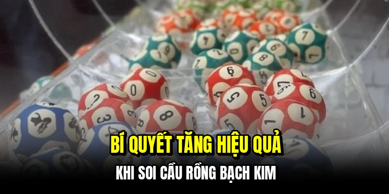 Soi Cầu Rồng Bạch Kim - Bí Kíp Nhận Số Chuẩn Trúng Liên Tục 7 Bí quyết tăng hiệu quả khi soi cầu rồng bạch kim