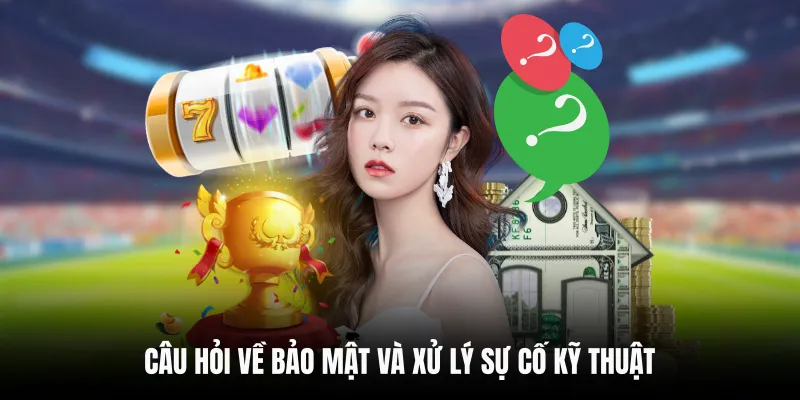 Vấn Đề Thường Gặp 6 Câu hỏi về bảo mật và xử lý sự cố kỹ thuật